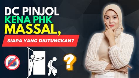 DC PINJOL KENA PHK MASSAL SIAPA YANG DIUNTUNGKAN NASABAH GALBAY