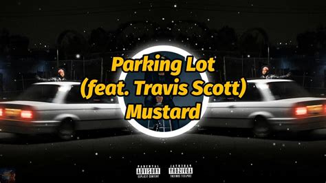 Mustard Parking Lot Feat Travis Scott K Video Lyrics Youtube