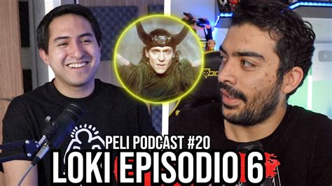 Peli Podcast 20 Loki ep 6 con The Top Comics árbol de Loki futuro de