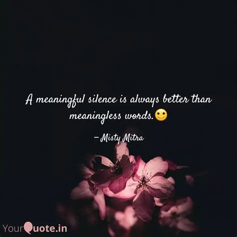 A Meaningful Silence Is A Quotes Writings By Misty Mitra YourQuote