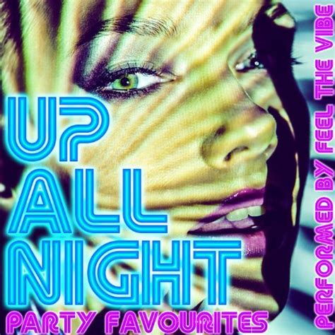 Amazon Musicでfeel The Vibeのup All Night Party Favouritesを再生する