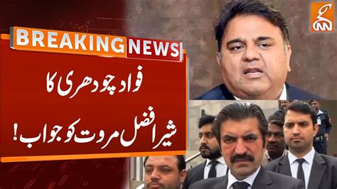 Fawad Chaudhry Strict Reply To Sher Afzal Marwat Breaking News Gnn