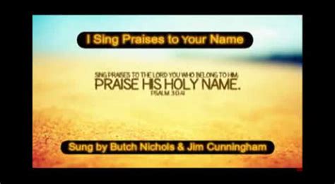 I Sing Praises To Your Name Oh Lord