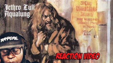 First Time Hearing Jethro Tull Aqualung Reaction Video Youtube