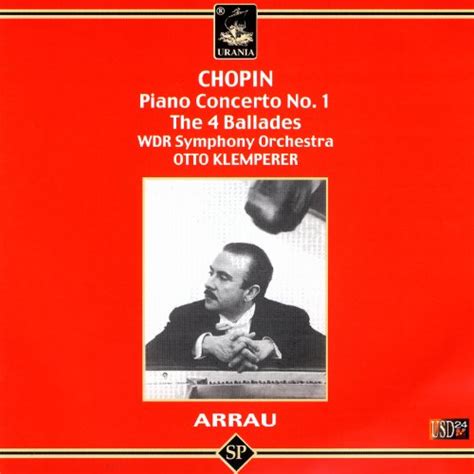 Play Chopin Piano Concerto No 1 The 4 Ballades By Claudio Arrau On