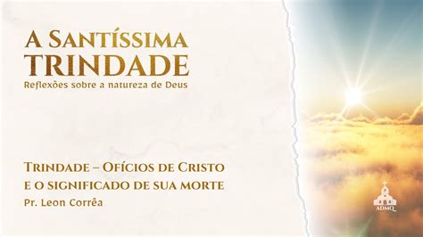 Trindade Of Cios De Cristo E O Significado De Sua Morte A