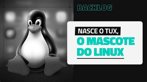 Tux O Mascote Do Linux Causou Febre Em Torvalds Youtube