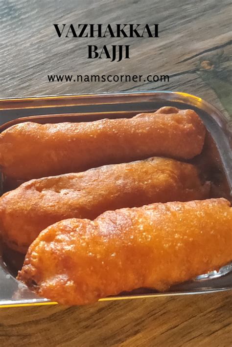 Vazhakkai Bajji Recipe Raw Banana Bajji How To Make Bajji Nams Corner