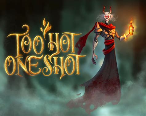 Too Hot One Shot By Fireball Forge