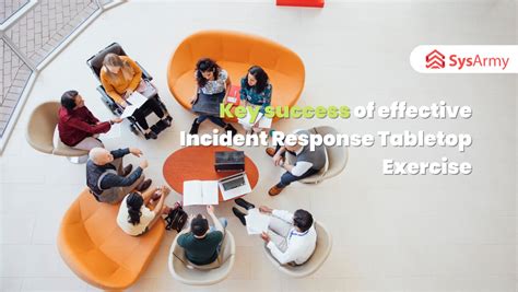 Key Success Of Effective Incident Response Tabletop Exercise