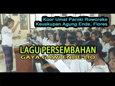 Koor Meriah Umat RoworekeLagu Persembahan Gaya Gawi Ende Lio Flores