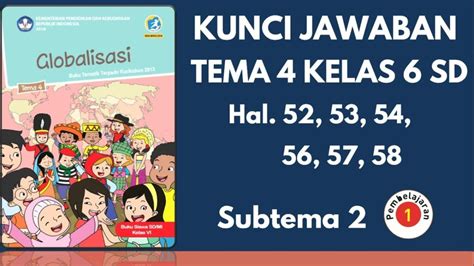 Soal Kunci Jawaban Buku Tematik Tema 4 Kelas 6 SD Halaman 52 57