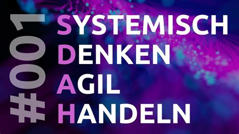 001 Systemische Haltung Systemisch Denken Agil Handeln YouTube