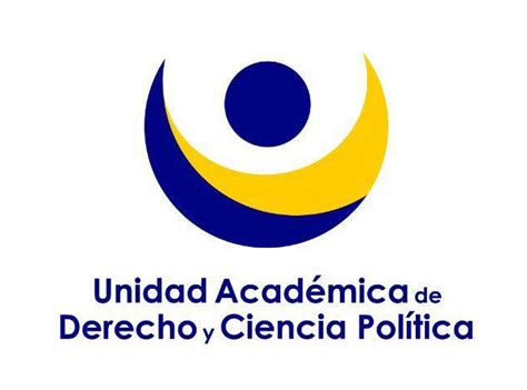 Unidad Académica Facultad de Derecho y Ciencia Política