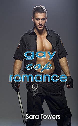 Gay Cop Romance Gay Police Romance Ebook Towers Sara Amazon Co Uk Kindle Store