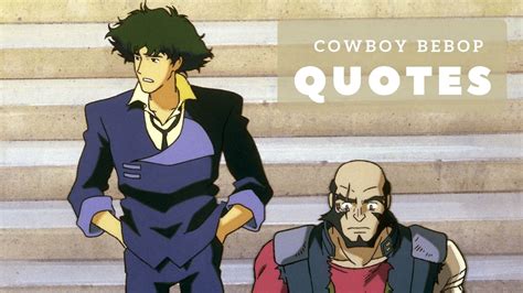 The Most Memorable Cowboy Bebop Quotes - Bare Foots World