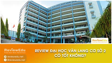 Review Đại học Văn Lang cơ sở 2 có tốt không Cơ sở vật chất như thế nào