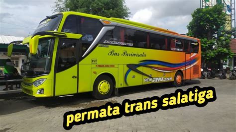 Review Pertama Bus Pariwisata Asli Salatiga Jawa Tengah P O Permata