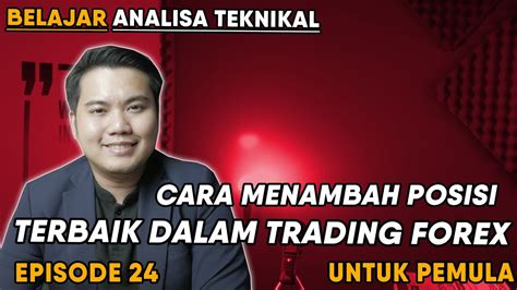 Belajar Analisa Teknikal Dari Ep Tutorial Cara Nambah Posisi