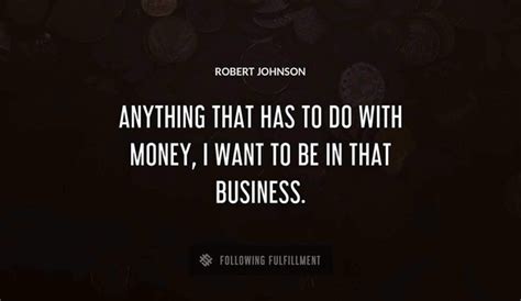 The Best Robert Johnson Quotes