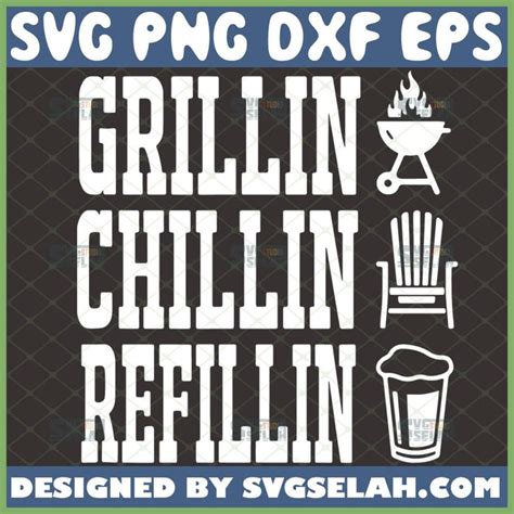 Grillin Chillin And Refilling SVG Unique Bbq Barbeque Diy Gifts For