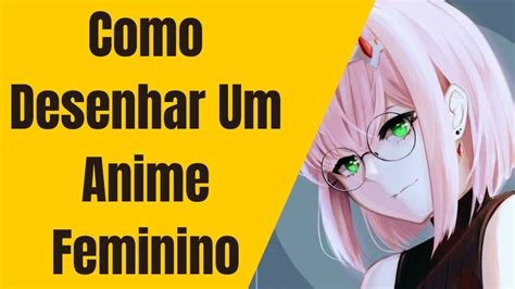 Como Desenhar Um Anime Feminino Passo A Passo 👇 Youtube