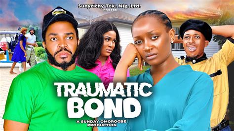 Traumatic Bond Pt Adaeze Eluke Maleek Milton Nigerian Movies