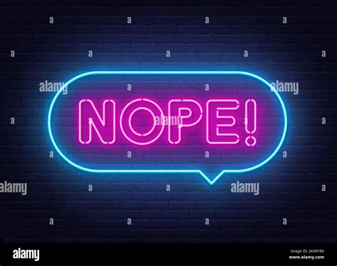 Nope Neon Sign In The Speech Bubble On Brick Wall Background Stock