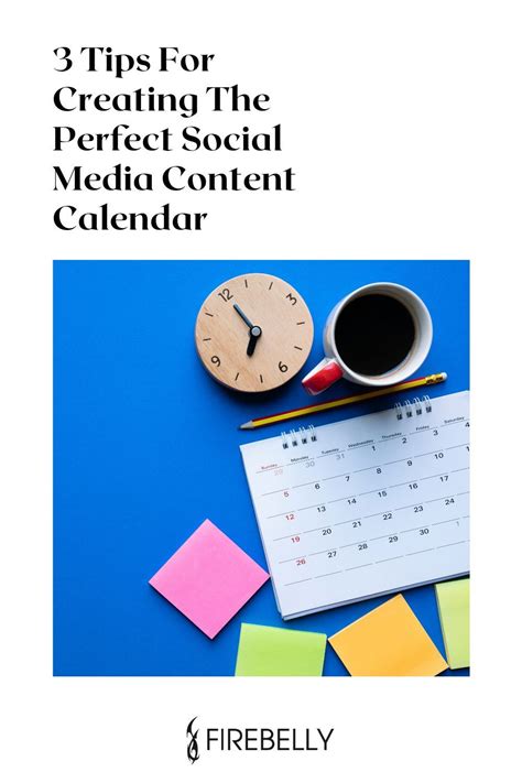 3 Tips For Creating The Perfect Social Media Content Calendar Social