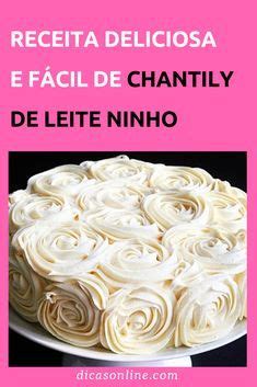 Aprenda A Fazer Chantininho Delicioso Chantilly De Leite Ninho