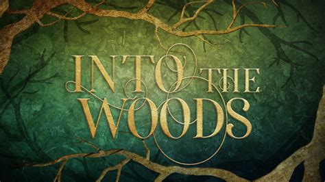 Into The Woods Tickets Presale Info Accomodations Merch And More