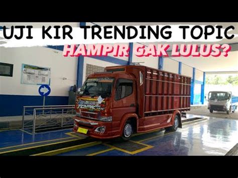 TRENDING TOPIC 1 RELA LEPAS 1 PAPAN DEMI UJI KIR UNTUK LOLOS KIR