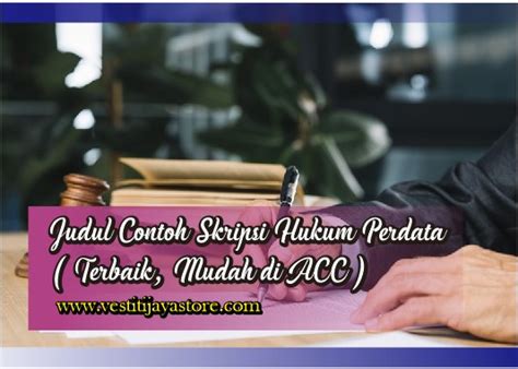 Judul Contoh Skripsi Hukum Perdata Terbaik Mudah Di Acc Kekinian