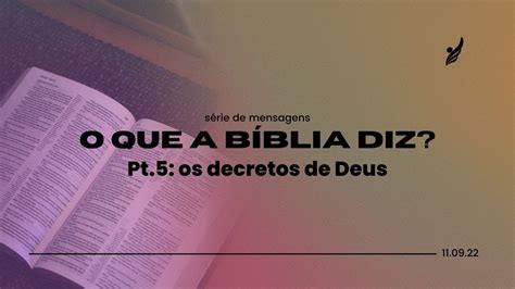 O Que A B Blia Diz Sobre Os Decretos De Deus Pr Valter Vandilson