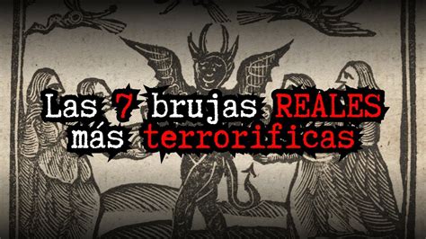 Las Brujas Reales Mas Terror Ficas De La Historia Youtube