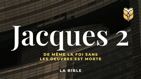 La Bible Jacques 2 Louis Segond BibleVision YouTube