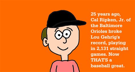 Cal Ripken Jr. Broke Lou Gehrig's Record by MJEGameandComicFan89 on DeviantArt