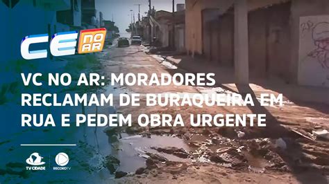 VC NO AR Moradores Reclamam De Buraqueira Em Rua E Pedem Obra Urgente