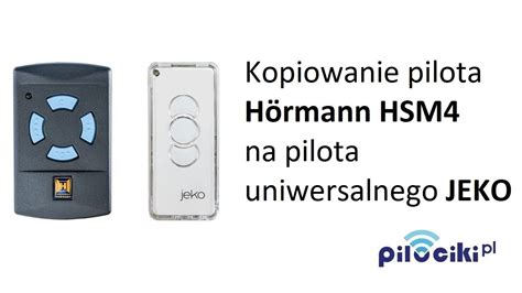 Kopiowanie pilota Hörmann HSM4 na pilota uniwersalnego JEKO YouTube