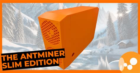 Antminer Slim Edition - D-Central