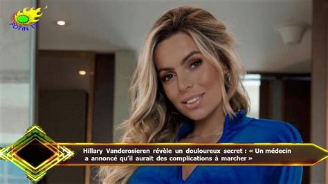 Hillary Vanderosieren révèle un douloureux secret Un médecin a