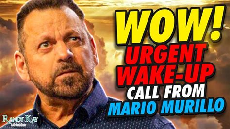 Wow Urgent Wake Up Call From Renowned Evangelist Mario Murillo Youtube