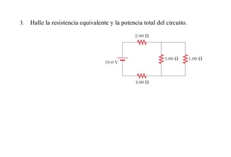 Solved 3 Halle La Resistencia Equivalente Y La Potencia Chegg