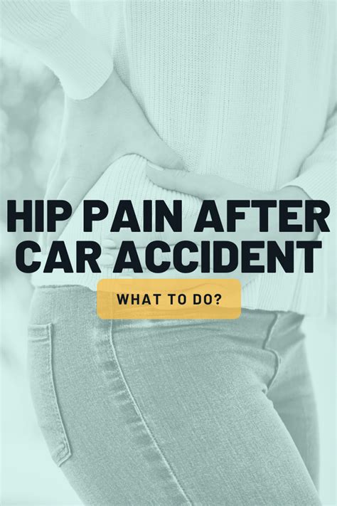 Hip Pain After Car Accident Causes And What To Do Artofit