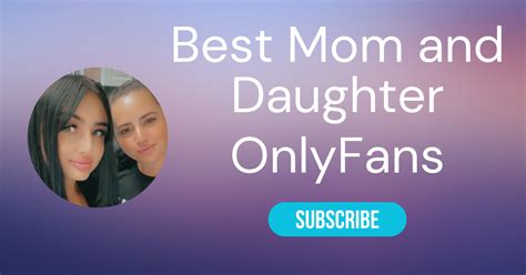 25 Best Real Mom and Daughter OnlyFans With Hot Mom Only Fans Content
