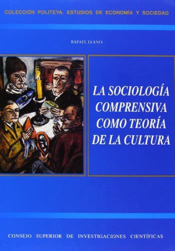 La Sociología Comprensiva Como Teoría De La Cultura Un Análisis De Las