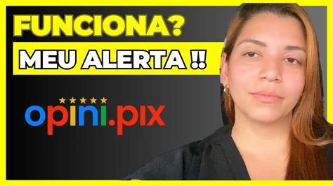 Opina Pix Paga Mesmo Golpe App Opini Pix Funciona Aplicativo