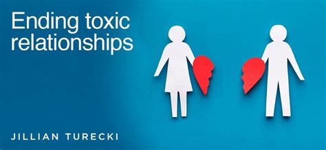 Ending Toxic Relationships How To Handle It — Jillian Turecki