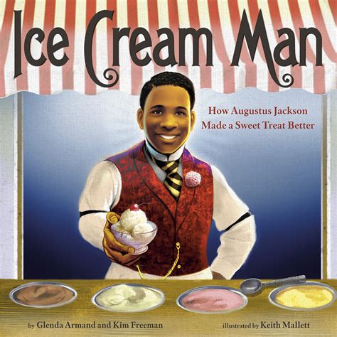 Ice Cream Man: How Augustus Jackson Made a Sweet Treat Better by Glenda