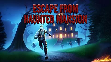 HAUNTED MANSION ESCAPE ROOM 4293 9360 8827 By Banisher Fortnite